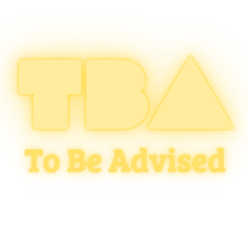 To Be Advised 